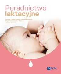 Poradnictwo laktacyjne - Grażyna Iwanowicz-Palus, Bożena Kulesza-Brończyk, Dorota Ćwiek - książka
