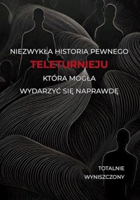 Historia pewnego teleturnieju, która mogła wydarzyć się naprawdę -  - książka