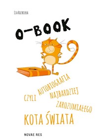 O-BOOK czyli autobiografia najbardziej zarozumiałego kota świata - Rozbicka Iza - książka