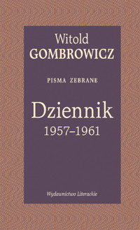 Dziennik 1957–1961. Pisma zebrane - Witold Gombrowicz - książka