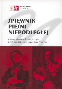 Śpiewnik pieśni niepodległej - Nowik Grzegorz - książka