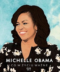 Michelle Obama Co w życiu ważne -  - książka