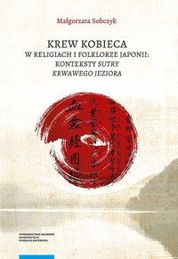 Krew kobieca w religiach i folklorze Japonii - Sobczyk Małgorzata - książka