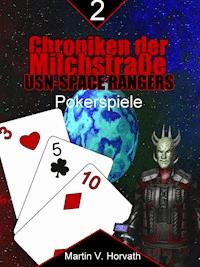 Chroniken der Milchstraße  - USN-Space Rangers - Martin V. Horvath - ebook