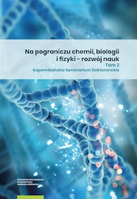 Na pograniczu chemii biologii i fizyki Rozwój nauk Tom 2 -  - książka