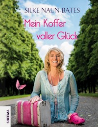 Mein Koffer voller Glück - Silke Naun-Bates - ebook