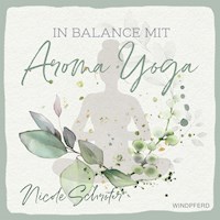 In Balance mit Aroma-Yoga - Nicole Schröter - ebook