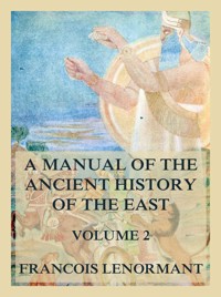 A Manual of the Ancient History of the East, Volume 2 - François Lenormant - ebook