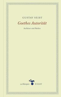 Goethes Autorität - Gustav Seibt - ebook