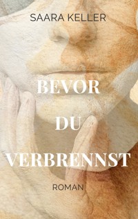 Bevor du verbrennst - Saara Keller - ebook
