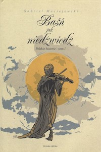 Baśń jak niedźwiedź. - Maciejewski Gabriel - książka