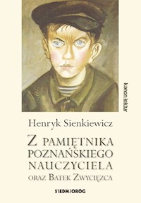 Z pamiętnika poznańskiego nauczyciela oraz Bartek Zwycięzca - Sienkiewicz Henryk - książka