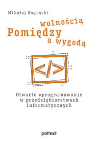 Pomiędzy wolnością a wygodą - Rogiński Mikołaj - książka