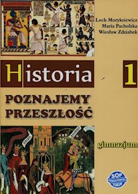 Historia Poznajemy przeszłość 1 Podręcznik - Moryksiewicz Lech, Pacholska Maria, Zdziabek Wiesław - książka