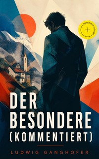 Der Besondere (Kommentiert) - Ludwig Ganghofer - ebook