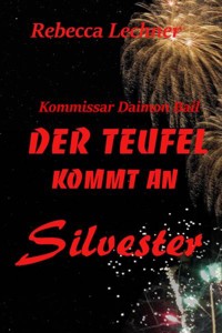 Der Teufel kommt an Silvester - Rebecca Lechner - ebook