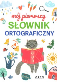 Mój pierwszy słownik ortograficzny - Lucyna Szary - książka