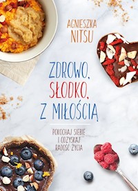 Zdrowo słodko z miłością - Nitsu Agnieszka - książka