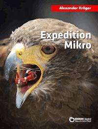 Expedition Mikro - Alexander Kröger - ebook