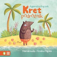 Kret podróżnik Wierszowane historyjki - Agnieszka Frączek - książka