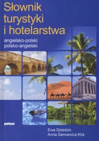 Słownik turystyki i hotelarstwa angielsko polski polsko angielski - Dziedzic Ewa, Sancewicz-Kliś Anna - książka