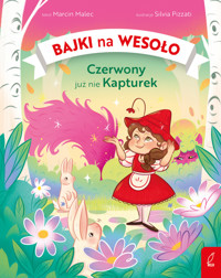 Bajki na wesoło. Czerwony już nie Kapturek - Marcin Malec - książka