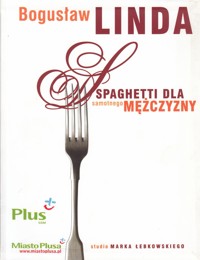 Spaghetti dla samotnego mężczyzny - Bogusław Linda - ebook