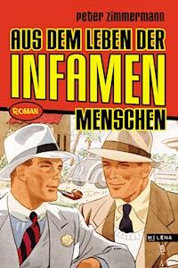 Aus dem Leben der infamen Menschen - Peter Zimmermann - ebook