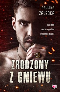 Zrodzony z gniewu - Zalecka Paulina - ebook + książka