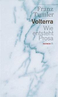 Volterra. Wie entsteht Prosa - Franz Tumler - ebook