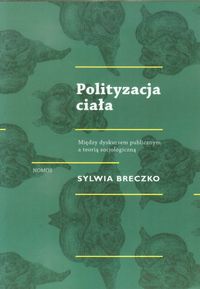 Polityzacja ciała - Breczko Sylwia - książka