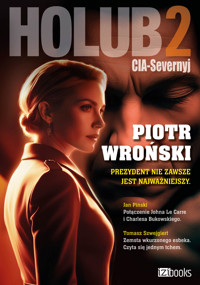 Holub 2. CIA-Severnyj. Prezydent nie zawsze jest najważniejszy - Piotr Wroński - audiobook