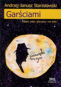 Garściami - Stanisławski Andrzej Janusz - książka