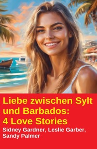 Liebe zwischen Sylt und Barbados: 4 Love Stories - Sidney Gardner - ebook