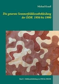 Die getarnte Sommerfelddienstbekleidung der DDR 1956 bis 1990 - Michael Krauß - ebook