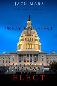 Prezydent-elekt (Thriller z Lukiem Stonem — Tom 5) - Jack Mars - ebook