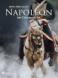Napoleón en Chamartín - Benito Pérez Galdós - ebook