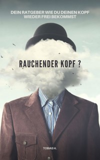 Rauchender Kopf? - Tobias Hopfmüller - ebook