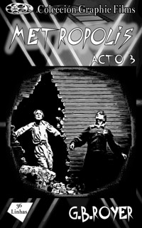 Colección Graphic Films - Metropolis – acto 3 - G.B. Royer - ebook