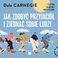 Jak zdobyć przyjaciół i zjednać sobie ludzi - Dale Carnegie - audiobook