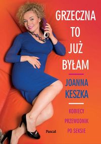 Grzeczna to już byłam - Joanna Keszka - książka