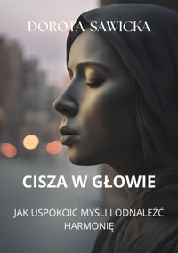 Cisza w głowie - Sawicka Dorota - ebook