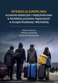 Integracja europejska: wyzwania edukacyjne i międzykulturowe w kontekście procesów migracyjnych w Eu -  - książka