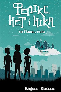 Час фентезі. Фелікс Нет і Ніка та палац снів - Rafał Kosik - ebook