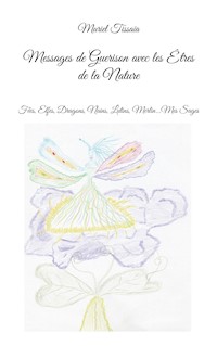Messages de Guerison avec les Êtres de la Nature - Muriel Tissaïa - ebook