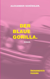 Der blaue Gorilla - Alexander Schüssler - ebook