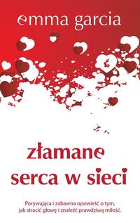 Złamane serca w sieci - Emma Garcia - książka