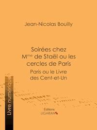 Soirées chez Mme de Stael ou les Cercles de Paris - Jean-Nicolas Bouilly - ebook