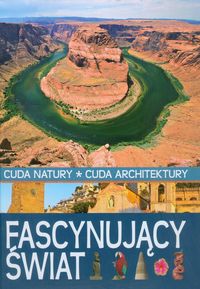 Fascynujący świat Cuda natury Cuda architektury -  - książka