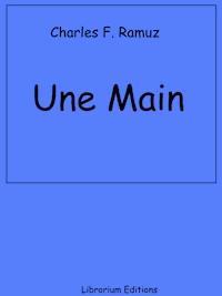 Une Main - Charles Ferdinand Ramuz - ebook